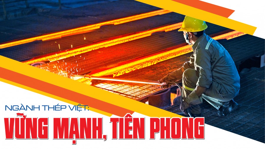 [Ngành thép Việt: Vững mạnh, tiên phong
